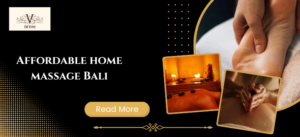 Affordable home massage Bali